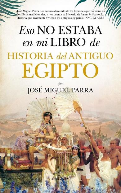 Eso no estaba en mi libro de Historia del Antiguo Egipto | 9788416776160 | Parra Ortiz, José Miguel | Librería Castillón - Comprar libros online Aragón, Barbastro