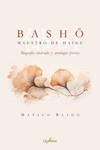 BASHO. MAESTRO DE HAIKU | 9788412821611 | Basho, Matsuo | Librería Castillón - Comprar libros online Aragón, Barbastro