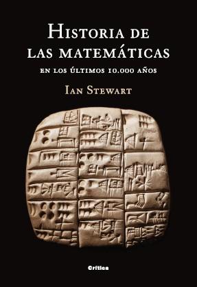 HISTORIA DE LAS MATEMATICAS EN LOS ULTIMOS 10000 AÑOS | 9788484323693 | STEWART, IAN | Librería Castillón - Comprar libros online Aragón, Barbastro