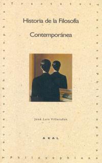 HISTORIA DE LA FILOSOFIA CONTEMPORANEA | 9788446007036 | VILLACAÑAS, JOSE LUIS | Librería Castillón - Comprar libros online Aragón, Barbastro