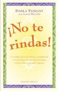 NO TE RINDAS! | 9788477209126 | VANZANT, IYANLA | Librería Castillón - Comprar libros online Aragón, Barbastro