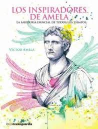 LOS INSPIRADORES DE AMELA | 9788416372478 | AMELA BONILLA, VICTOR MANUEL | Librería Castillón - Comprar libros online Aragón, Barbastro