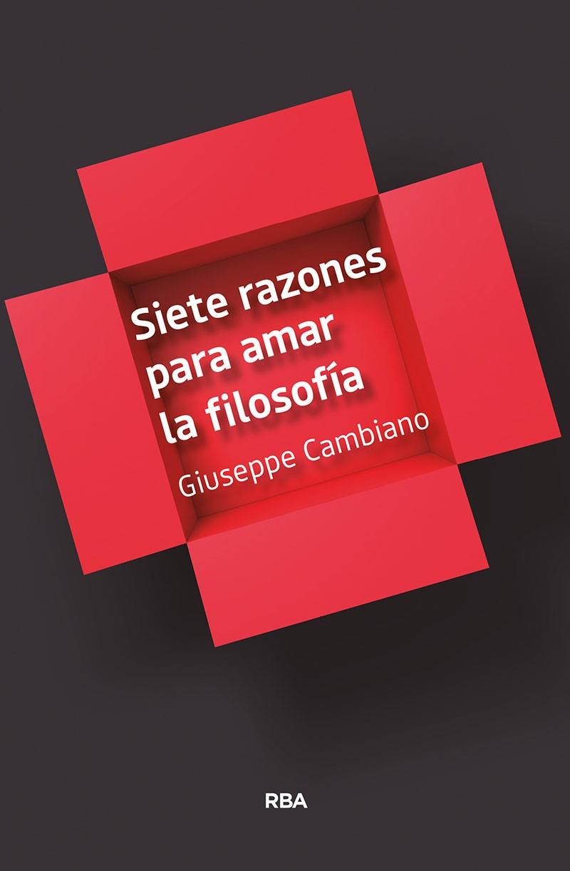 Siete razones para amar la filosofía | 9788491873259 | Cambiano Giuseppe | Librería Castillón - Comprar libros online Aragón, Barbastro