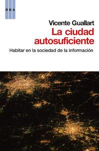 ciudad autosuficiente en red, La | 9788490062463 | GUALLART, VICENTE | Librería Castillón - Comprar libros online Aragón, Barbastro