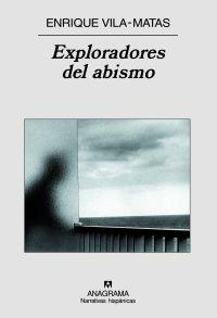 EXPLORADORES DEL ABISMO | 9788433971555 | Enrique Vila-Matas | Librería Castillón - Comprar libros online Aragón, Barbastro