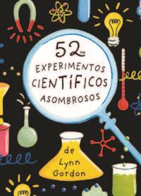 52 experimentos científicos asombrosos | 9788868213060 | Gordon, Lynn | Librería Castillón - Comprar libros online Aragón, Barbastro