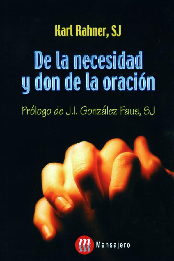 DE LA NECESIDAD Y DON DE LA ORACION | 9788427126534 | RAHNER, KARL | Librería Castillón - Comprar libros online Aragón, Barbastro