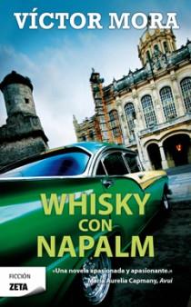 WHISKY CON NAPALM - ZETA | 9788498725025 | MORA, VÍCTOR | Librería Castillón - Comprar libros online Aragón, Barbastro