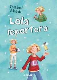 LOLA REPORTERA 2 | 9788441424913 | ABEDI, ISABEL | Librería Castillón - Comprar libros online Aragón, Barbastro