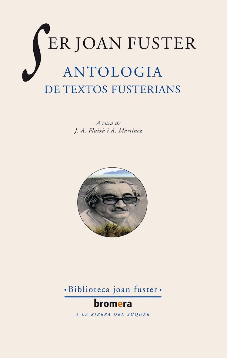 SER JOAN FUSTER ANTOLOGIA DE TEXTOS FUSTERIANS | 9788476601037 | FUSTER, JOAN | Librería Castillón - Comprar libros online Aragón, Barbastro