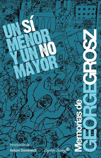 UN SÍ MENOR Y UN NO MAYOR | 9788493898557 | GROSZ, GEORGE | Librería Castillón - Comprar libros online Aragón, Barbastro