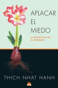 APLACAR EL MIEDO : LA RESPUESTA DEL ZEN AL TERRORISMO | 9788497542418 | NHAT HANH, THICH | Librería Castillón - Comprar libros online Aragón, Barbastro