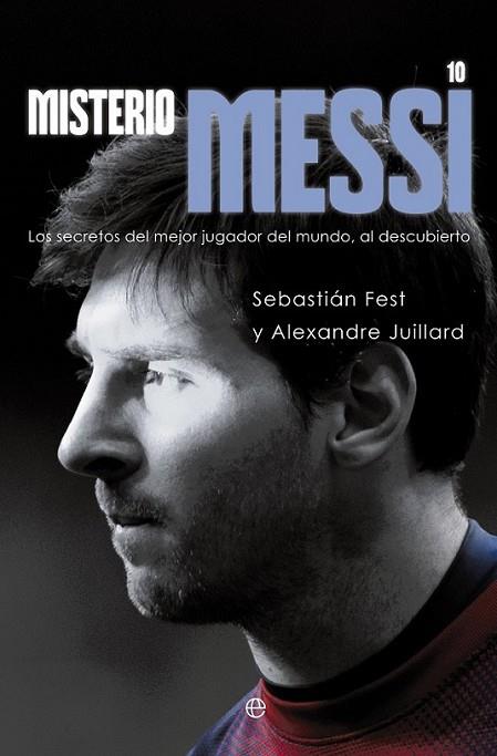 Misterio Messi | 9788499708973 | Fest, Sebastián; Juillard, Alexandre | Librería Castillón - Comprar libros online Aragón, Barbastro
