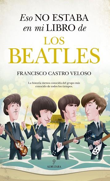 Eso no estaba en mi libro de los Beatles | 9788418952647 | Castro Veloso, Francisco | Librería Castillón - Comprar libros online Aragón, Barbastro