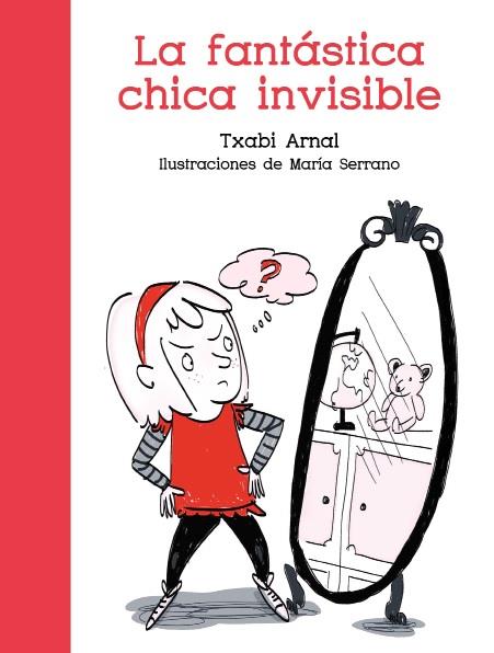 La fantástica chica invisible | 9788494441240 | Arnal Gil, Txabi | Librería Castillón - Comprar libros online Aragón, Barbastro