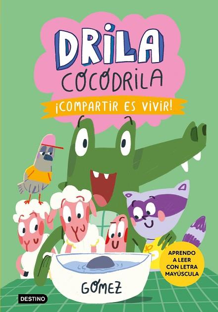 Drila Cocodrila 6. ¡Compartir es vivir! | 9788408291381 | Gómez | Librería Castillón - Comprar libros online Aragón, Barbastro