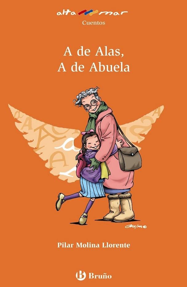 A DE ALAS, A DE ABUELA - ALTAMAR NARANJA | 9788421698822 | MOLINA LLORENTE, PILAR | Librería Castillón - Comprar libros online Aragón, Barbastro