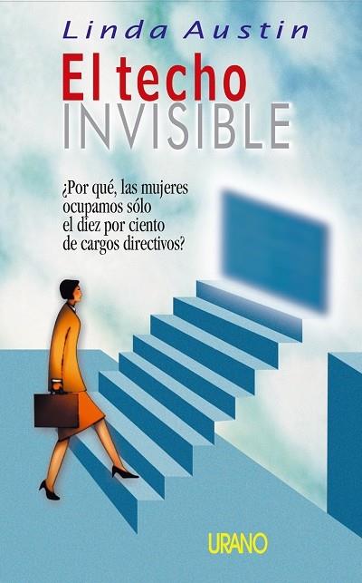 TECHO INVISIBLE, EL | 9788479534837 | AUSTIN, LINDA | Librería Castillón - Comprar libros online Aragón, Barbastro