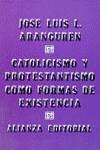 Catolicismo y protestantismo como formas de existencia | 9788420617602 | Aranguren, José Luís L. | Librería Castillón - Comprar libros online Aragón, Barbastro