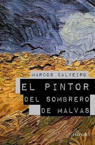 PINTOR DEL SOMBRERO DE MALVAS, EL (PREMIO LAZARILLO 2009) | 9788426375285 | CALVEIRO, MARCOS | Librería Castillón - Comprar libros online Aragón, Barbastro