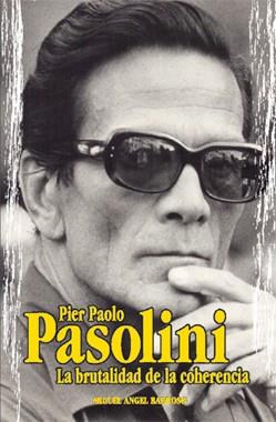 PIER PAOLO PASOLINI LA BRUTALIDAD DE LA COHERENCIA | 9788489960800 | BARROSO, MIGUEL ANGEL | Librería Castillón - Comprar libros online Aragón, Barbastro