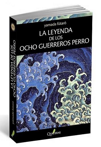 La Leyenda de los Ocho Guerreros Perro | 9788494117367 | Yamada, Futaro | Librería Castillón - Comprar libros online Aragón, Barbastro