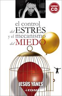 CONTROL DEL ESTRES Y EL MECANISMO DEL MIEDO | 9788441420441 | YANES, JESUS | Librería Castillón - Comprar libros online Aragón, Barbastro