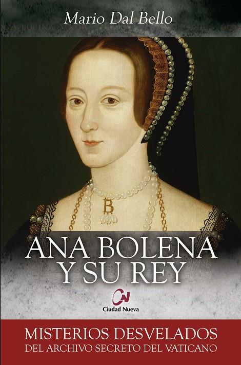 Ana Bolena y su rey | 9788497153911 | Dal Bello, Mario | Librería Castillón - Comprar libros online Aragón, Barbastro