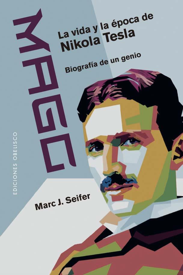 Mago - La vida y la época de Nikola Tesla | 9788411721721 | Seifer, Marc | Librería Castillón - Comprar libros online Aragón, Barbastro