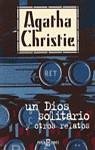 Un dios solitario y otros relatos | 9788401327261 | Christie, Agatha / Milla Soler, Carlos | Librería Castillón - Comprar libros online Aragón, Barbastro