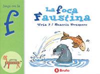 FOCA FAUSTINA, LA (JUEGA CON LA F) | 9788421635681 | TRIA 3; DOUMERC, BEATRIZ | Librería Castillón - Comprar libros online Aragón, Barbastro