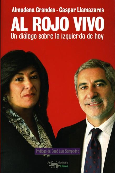 Al rojo vivo | 9788477744702 | Grandes, Almudena/Llamazares, Gaspar | Librería Castillón - Comprar libros online Aragón, Barbastro