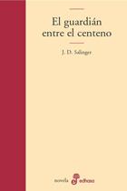 GUARDIAN ENTRE EL CENTENO, EL (TELA) | 9788435008952 | SALINGER, J.D. | Librería Castillón - Comprar libros online Aragón, Barbastro