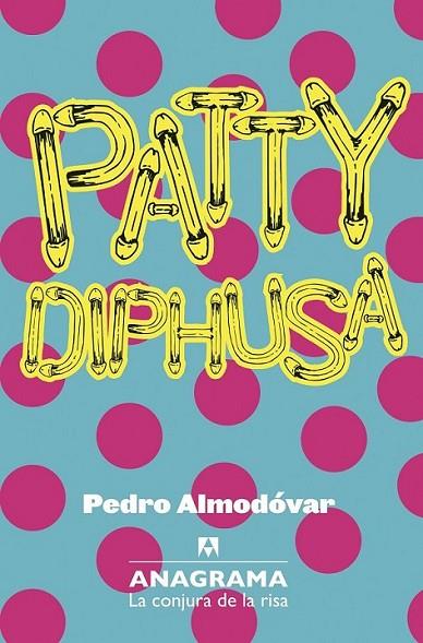 Patty Diphusa | 9788433921079 | Almodóvar Caballero, Pedro | Librería Castillón - Comprar libros online Aragón, Barbastro