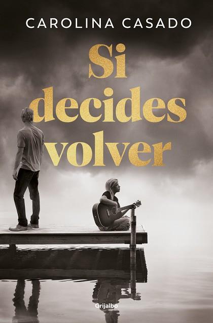 Si decides volver | 9788425368066 | Carolina Casado | Librería Castillón - Comprar libros online Aragón, Barbastro