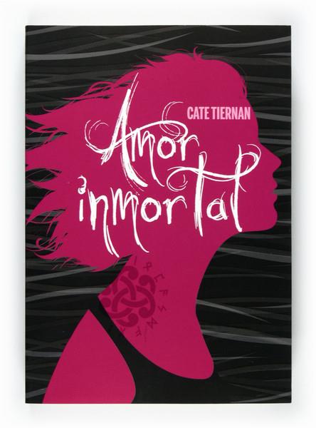 AMOR INMORTAL | 9788467549508 | TIERNAN, CATE | Librería Castillón - Comprar libros online Aragón, Barbastro