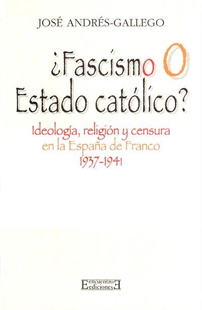 FASCISMO O ESTADO CATOLICO ? | 9788474904178 | ANDRES-GALLEGO, JOSE | Librería Castillón - Comprar libros online Aragón, Barbastro