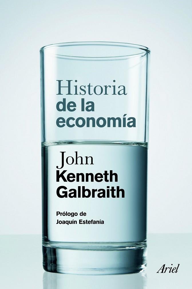 HISTORIA DE LA ECONOMÍA | 9788434413474 | GALBRAITH, JOHN KENNETH | Librería Castillón - Comprar libros online Aragón, Barbastro