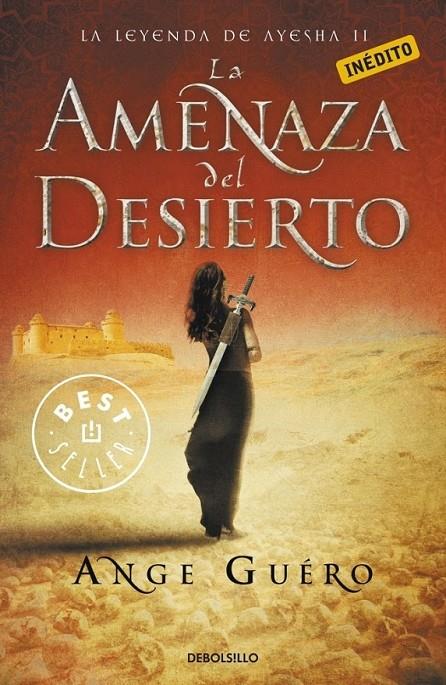 AMENAZA DEL DESIERTO, LA - LEYENDA DE AYESHA 2 | 9788499089607 | GUERO, ANGE | Librería Castillón - Comprar libros online Aragón, Barbastro