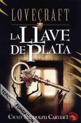 LLAVE DE PLATA, LA. CICLO RANDOLPH CARTER 1 | 9788441413764 | LOVECRAFT | Librería Castillón - Comprar libros online Aragón, Barbastro