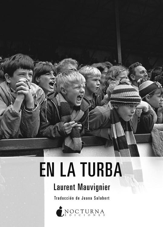 En la turba | 9788416858088 | Mauvignier, Laurent | Librería Castillón - Comprar libros online Aragón, Barbastro