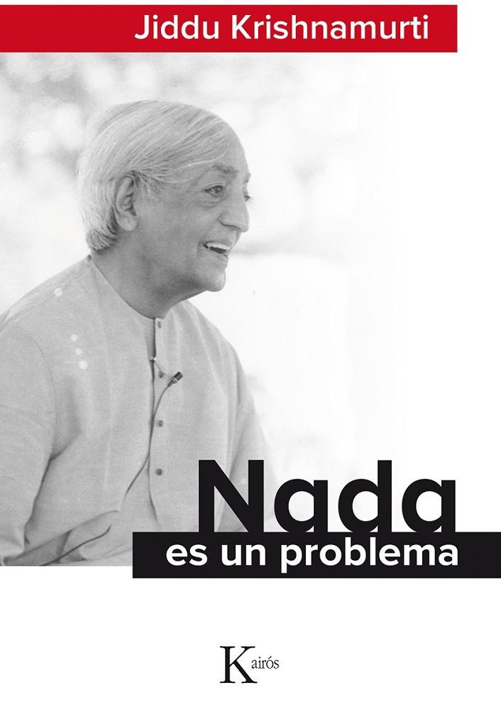 Nada es un problema | 9788499884677 | Krishnamurti, Jiddu | Librería Castillón - Comprar libros online Aragón, Barbastro