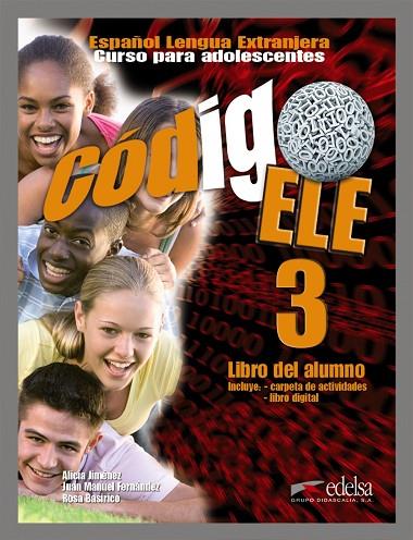 Código ELE 3 - libro del alumno | 9788477113089 | Jiménez Santamaría, Alicia Teresa / Fernández Martínez, Juan Manuel / Basiricò, Rosa | Librería Castillón - Comprar libros online Aragón, Barbastro