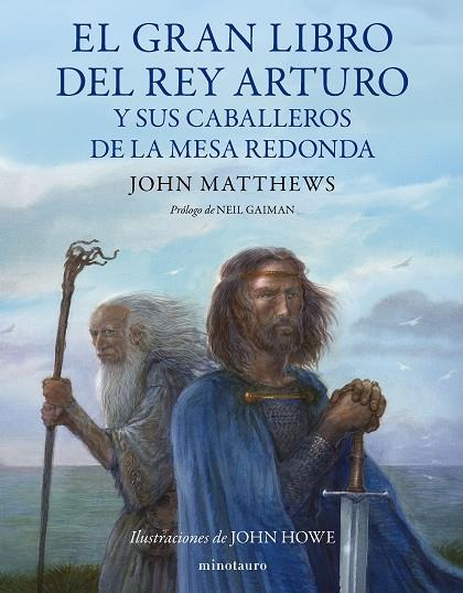 El gran libro del Rey Arturo y los caballeros de la mesa redonda | 9788445014929 | Matthews, John / Howe, John | Librería Castillón - Comprar libros online Aragón, Barbastro