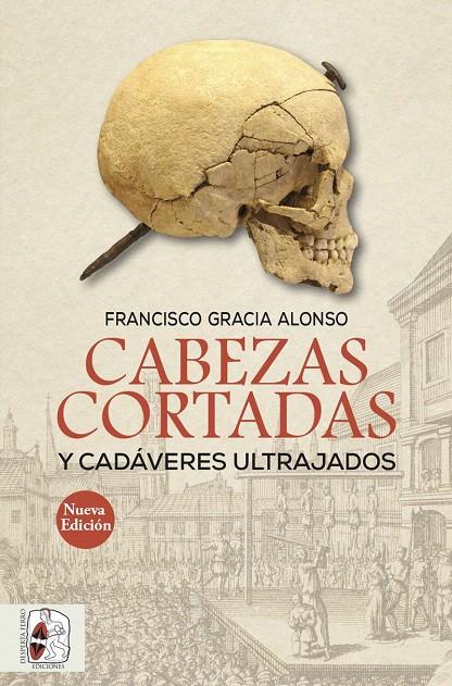 Cabezas cortadas y cadáveres ultrajados (Nueva edición) | 9788494954078 | Gracia Alonso, Francisco | Librería Castillón - Comprar libros online Aragón, Barbastro