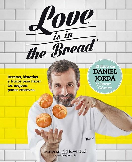 Love is in the bread | 9788426143945 | Jordà Peña, Daniel/Gómez López, Òscar | Librería Castillón - Comprar libros online Aragón, Barbastro