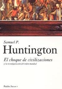 CHOQUE DE CIVILIZACIONES, EL | 9788449317538 | HUNTINGTON, SAMUEL P. | Librería Castillón - Comprar libros online Aragón, Barbastro