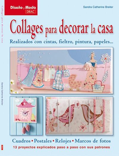 COLLAGES PARA DECORAR LA CASA | 9788498741810 | Breine, Sandra Catherine | Librería Castillón - Comprar libros online Aragón, Barbastro