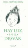 HAY UNA LUZ EN EL DESVAN | 9788466605670 | SILVERSTEIN, SHEL | Librería Castillón - Comprar libros online Aragón, Barbastro