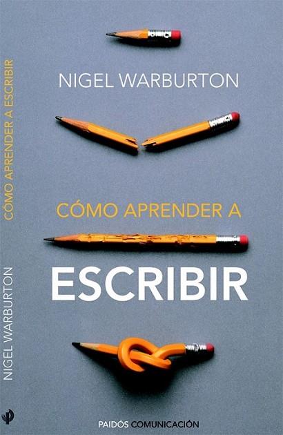 CÓMO APRENDER A ESCRIBIR | 9788449326806 | WARBURTON, NIGEL | Librería Castillón - Comprar libros online Aragón, Barbastro